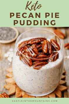 pecan pie pudding in a glass bowl with almonds on the side and text overlay that reads keto pecan pie pudding