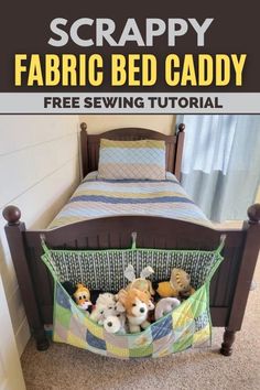 a crib with stuffed animals in it and the words scrappy fabric bed caddy