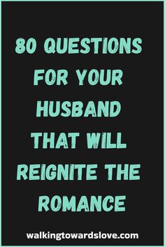 80 Questions For Your Husband That Will Reignite The Romance Questions For Future Husband, Relationship Questions For Him, Husband Questions, Questions To Ask Your Husband, Fun Activities For Couples