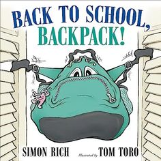 back to school, backpack by simon rich and tom totoo illustrated by the author