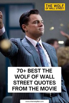 a man in a suit and tie pointing at something with the caption'70 best the wolf of wall street quotes from the movie