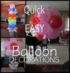 balloons and streamers are in the middle of a collage with words that read quick easy balloon decorations