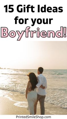 a man and woman on the beach with text overlay that reads 15 gift ideas for your boyfriend