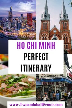 the words ho chi minh perfect itinerary are overlaid with images of different buildings