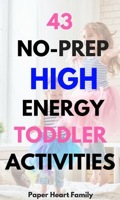 two children jumping on a bed with text overlay reading 43 no - prep high energy toddler activities