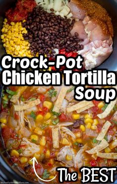 crock pot chicken tortilla soup is the best way to make it in the slow cooker