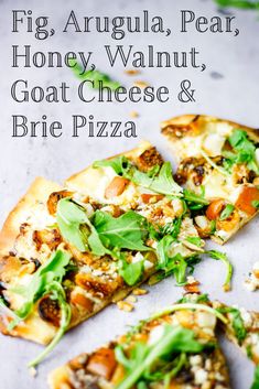 there are four pieces of pizza on the table with text overlay that reads fig, arugula, pear, honey walnut goat cheese and brie pizza