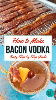 how to make bacon vodka easy step - by - step guide for making the perfect drink