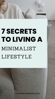 Here are 7 Secrets to A Minimalist Lifestyle! / minimalist lifestyle tips / simple living ideas / how to start a minimalist lifestyle / decluttering your life Minimalist Quotes