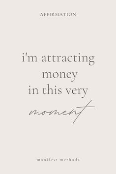 a quote that reads i'm attracted money in this very moment affirmation