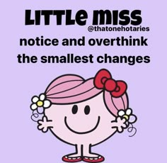 little miss note and overthink the smallest changes