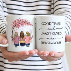 two women holding coffee mugs that say good times and crazy friends make the best memories