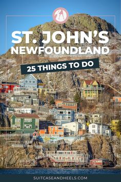 the top 10 things to do in newfoundland and labrador, with text overlaying it