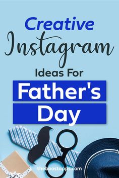 the words creative instagramm ideas for father's day on top of a blue background