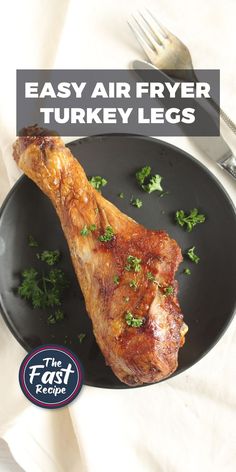 A black plate with an air fried turkey leg. Easiest Turkey Recipe, Easy Thanksgiving Dish, Turkey Legs Recipe, Easy Thanksgiving Turkey, Turkey Leg Recipes, Easy Turkey Recipes, Cornbread Easy, Easy Turkey