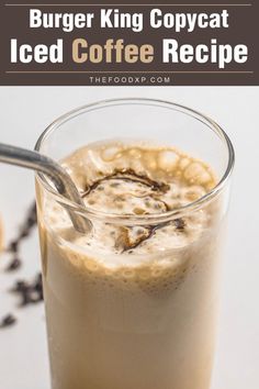 an iced coffee drink in a glass with the text, how to make a burger king copycat iced coffee recipe