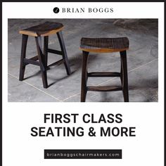 two wooden stools with the words first class seating and more written below them