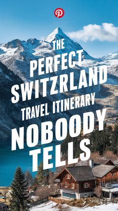 the perfect switzerland travel itinerary nobody tells book cover with snowy mountains in the background