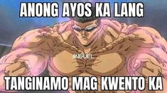 an anime character with the captioning above it that says,'angong aos ka lang tangma magiwento ka