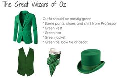 the green wizard of oz outfit should be mostly green some pants, shoes and shirt from professor