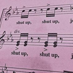 sheet music with words and notes on it, including shut up, shut up, shut up