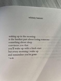 an open book with a poem written in it's center and the words waking up in the morning is the hardest part about losing someone