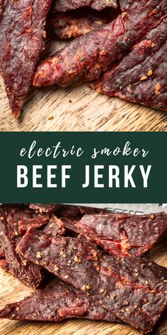 beef jerk on a cutting board with the words electric smoker beef jerry over it