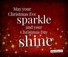 a red christmas card with the words, may your christmas eve sparkle and your christmas day shine