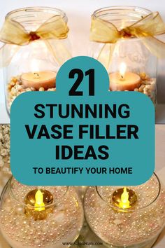 two glass jars filled with candles and the words 21 stunning vase filler ideas to beaufy your home