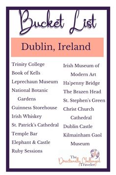 the bucket list for dublin, ireland is shown in pink and blue with an orange border