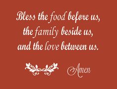 a red background with white lettering that says,'i love the food before us, the family beside us, and the love between us