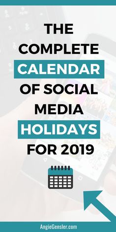 the complete calendar of social media holidays for 2019