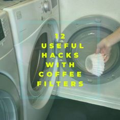 someone is cleaning the front of a washing machine with a cloth in it and text that reads, 12 useful hacks with coffee filters