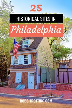 a house with the words 25 historical sites in philadelphia