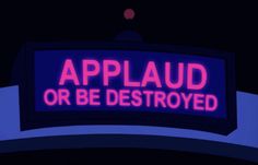 a neon sign that says applaud or be destroyed