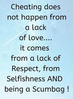 a quote about love that says,'creating does not happen from a lack of love it comes from a lack of respect, from selfishness and being a scumbag