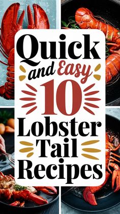 lobsters are being cooked in a skillet with the words quick and easy 10 lobster tail