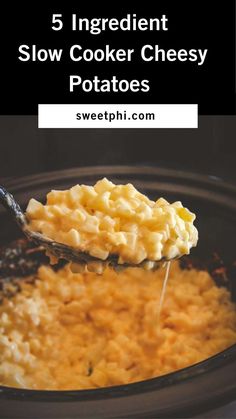 a spoon full of mashed potatoes with the words 5 ingredient slow cooker cheesy potatoes