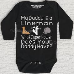 My Daddy Is A Lineman What Super Power Does Your Daddy Have Onesie or Shirt Lineman Quotes, Charlie Ray, Lineman Shirts, Lineman Wife, Power Lineman, Michael Owen, Future Children, Unique Baby Shower, Safari Baby Shower