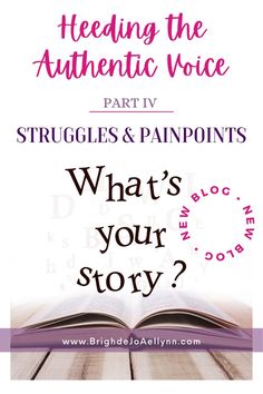 an open book with text reading the authentic voice part iv struggles & panpoints what's your story?