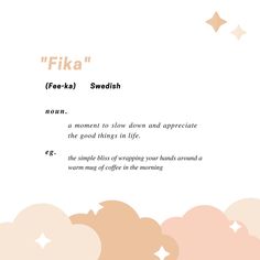 Dictionary word meaning Fika Swedish manifest calm quotes happy mental health awareness noun coffee slow down gratitude appreciation love Happy Woman's Day Quotes, Dictionary Meaning, Happy Women, Cafe Food, Simple Pleasures, A Word, Beautiful Words, Quote Of The Day, Of My Life