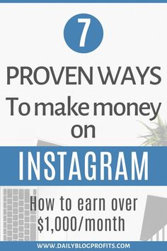 the words proven ways to make money on instagram how to earn over $ 1, 000 / month