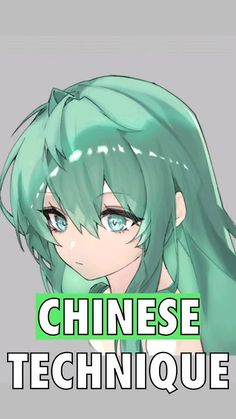 an anime character with green hair and text that reads chinese technique on the bottom right hand corner