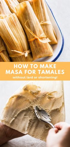 how to make masa for tamales without hard or shortening with pictures below