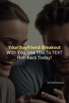 a man and woman texting on their cell phones with the caption your boyfriend breakout with you, use this to text him back today