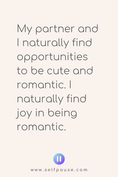 a quote that says, my partner and i naturally find opportunity to be cute and romantic