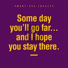 some days you'll go far and i hope you stay there quote on purple background