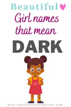 a girl with the words, beautiful girl names that mean dark