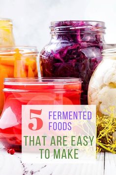 jars filled with different types of food and the words 5 ferments foods that are easy to make