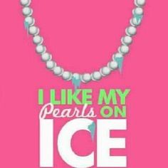 i like my pearls on ice poster with the words'i like my pearls on ice '